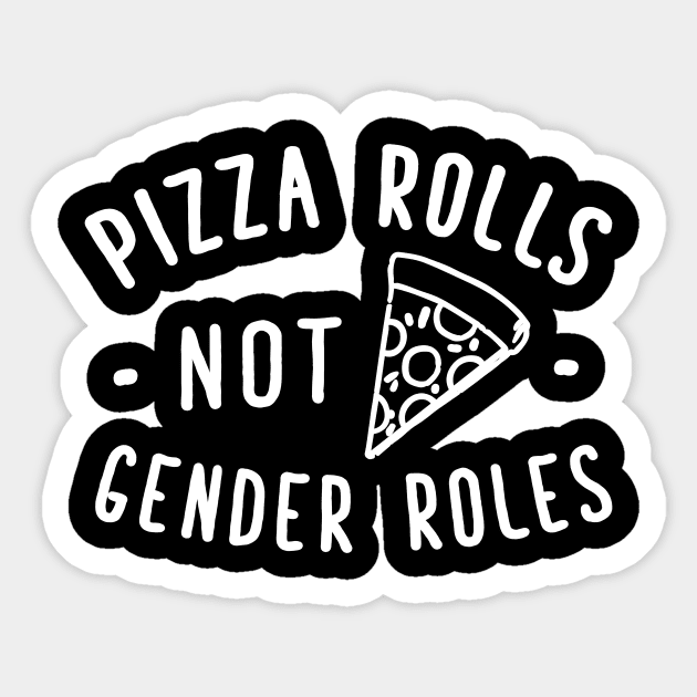 Pizza rolls not gender roles Sticker by captainmood